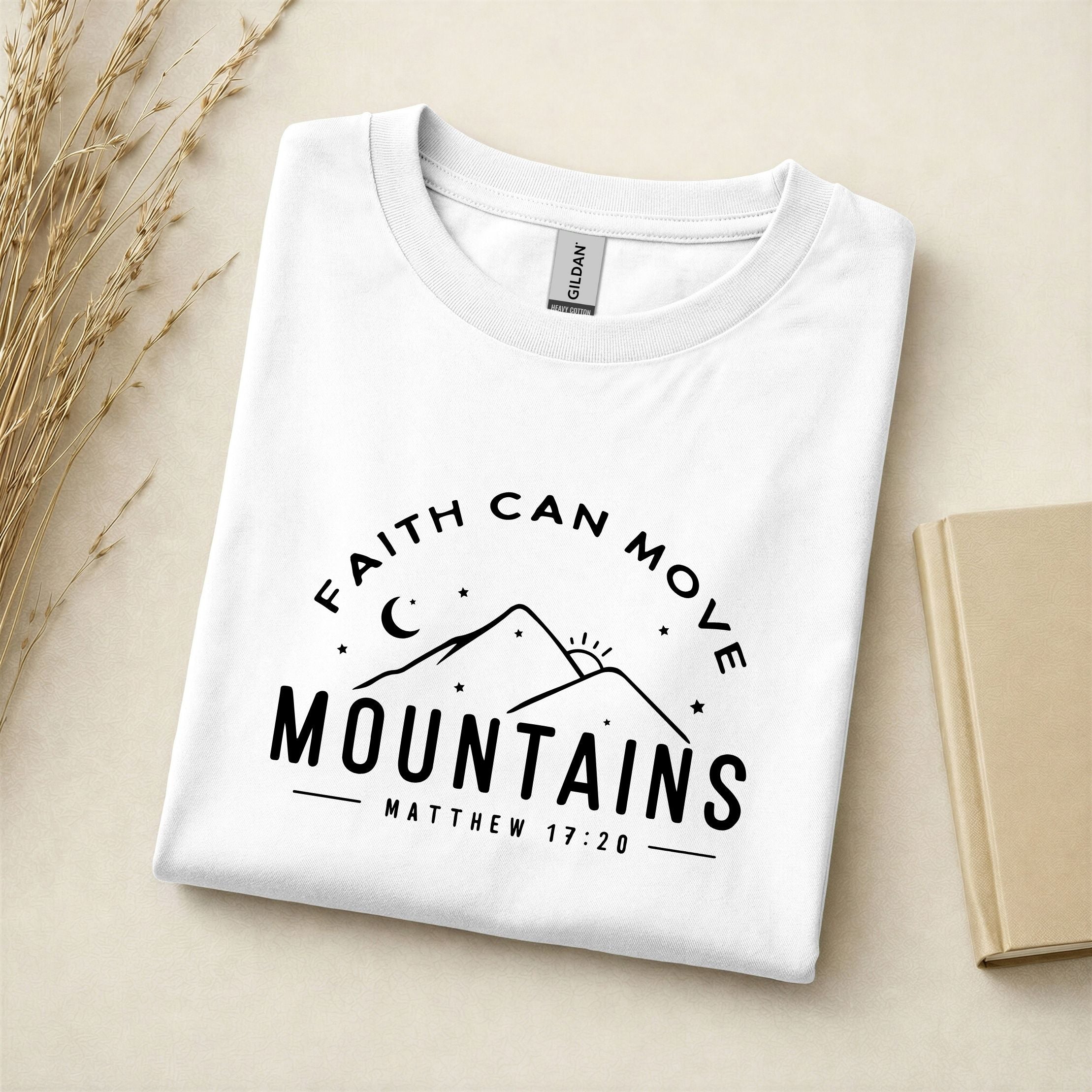 Faith Can Move Mountains - T-Shirt - Crewneck - Hoodie