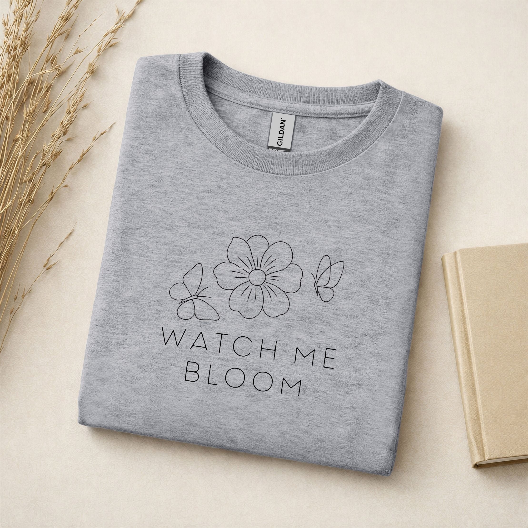 Watch Me Bloom - T-Shirt - Crewneck - Hoodie