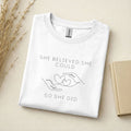 She Believed She Could So She Did - T-Shirt - Crewneck - Hoodie